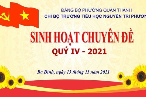 Chi bộ trường Tiểu học Nguyễn Tri Phương sinh hoạt chuyên đề quý IV năm 2021