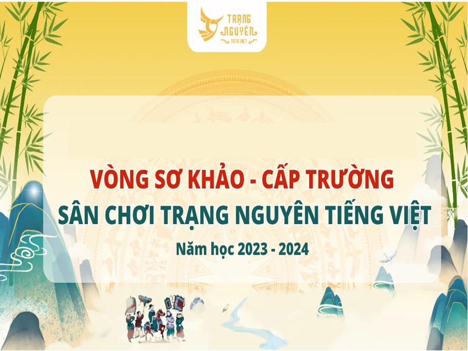 Thông báo về vòng sơ khảo - cấp trường sân chơi "Trạng Nguyên Tiếng Việt" năm học 2023 - 2024