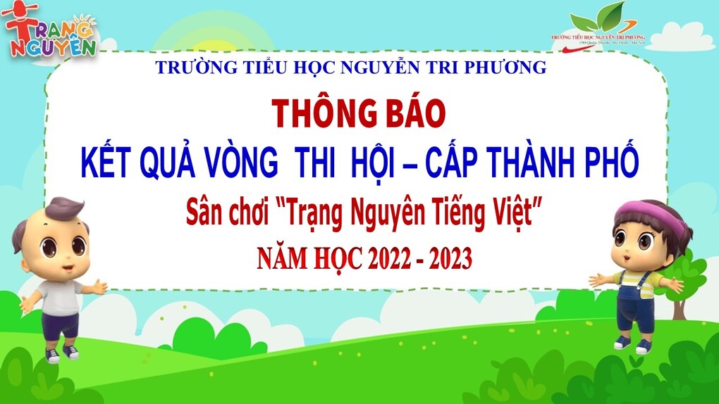 Kết quả vòng thi Hội - cấp Thành phố sân chơi Trạng Nguyên Tiếng Việt năm học 2022 - 2023